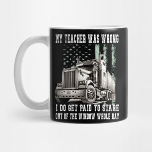 My Teacher Was Wrong Trucker Gift Funny Truck Driver Mug